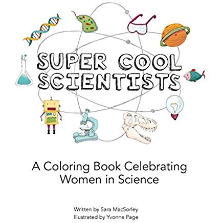 Download Super Cool Scientists A Story And Coloring Book Celebrating Women In Science Stem Gems
